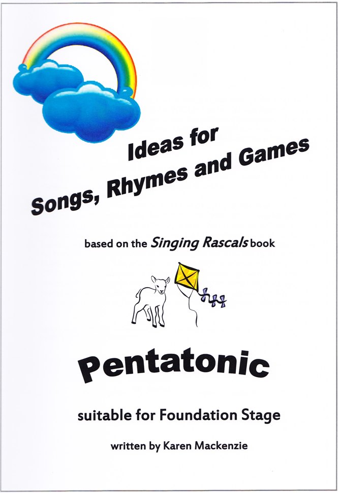 Ideas for developing the Singing Rascals songs:  Pentatonic